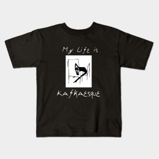 My life is Kafkaesque (dark) Kids T-Shirt